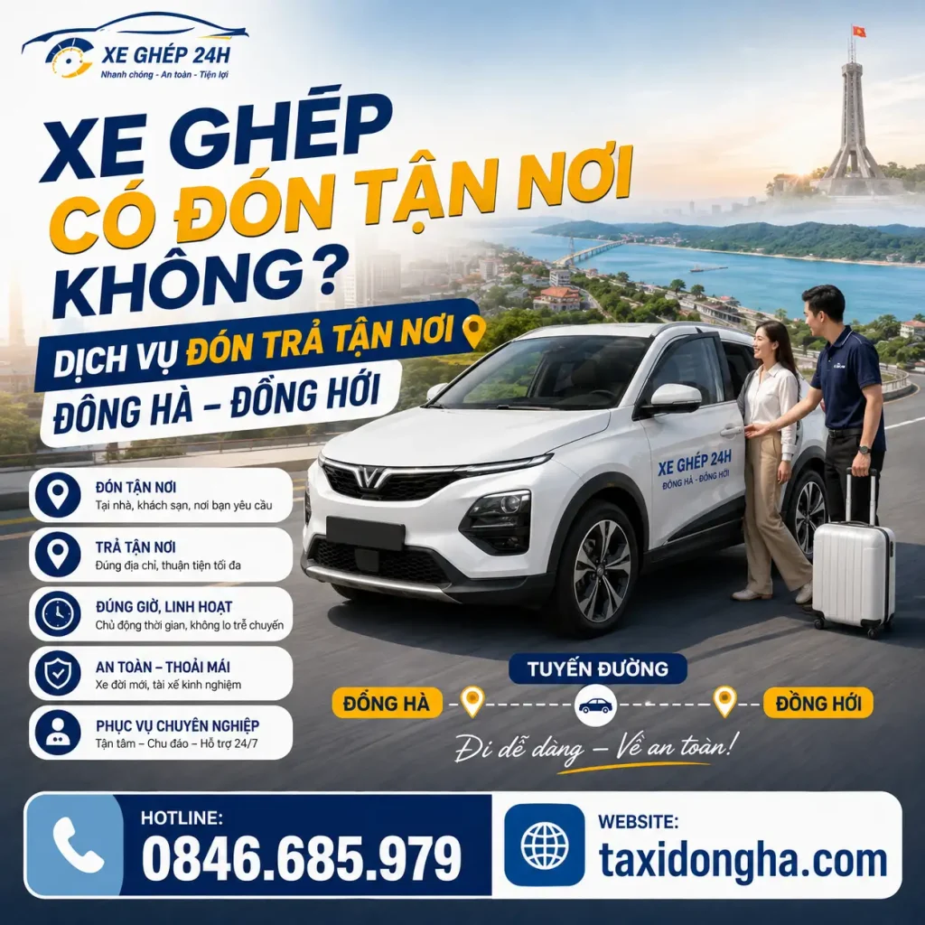 Xe Ghép Có Đón Tận Nơi Không? Dịch Vụ Đón Trả Đông Hà – Đồng Hới